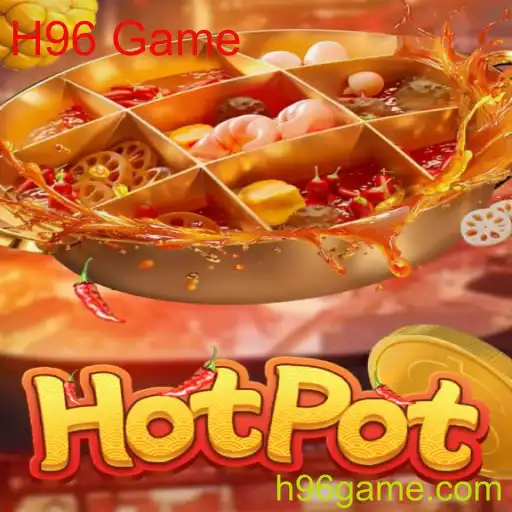 Descubra o Empolgante Mundo de Hotpot: O Jogo do Momento com H96 Game